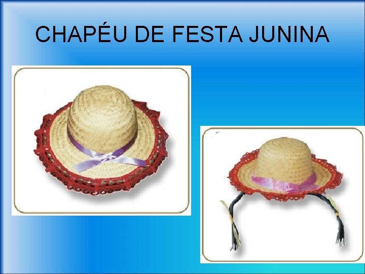 CHAPÉU DE FESTA JUNINA 