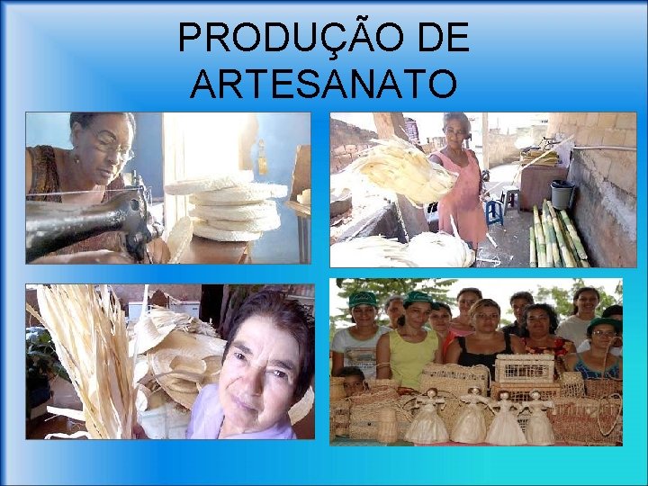 PRODUÇÃO DE ARTESANATO 