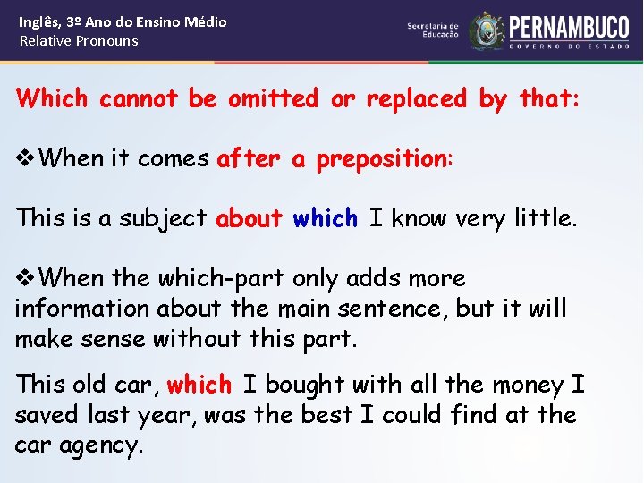 Inglês, 3º Ano do Ensino Médio Relative Pronouns Which cannot be omitted or replaced