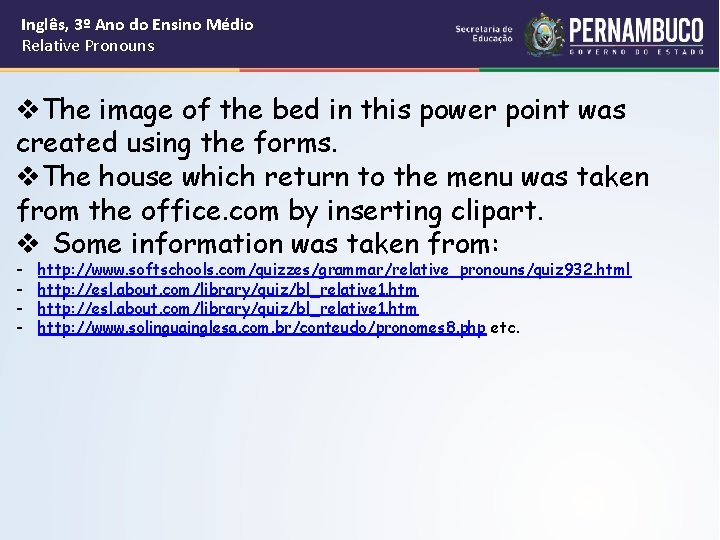 Inglês, 3º Ano do Ensino Médio Relative Pronouns The image of the bed in
