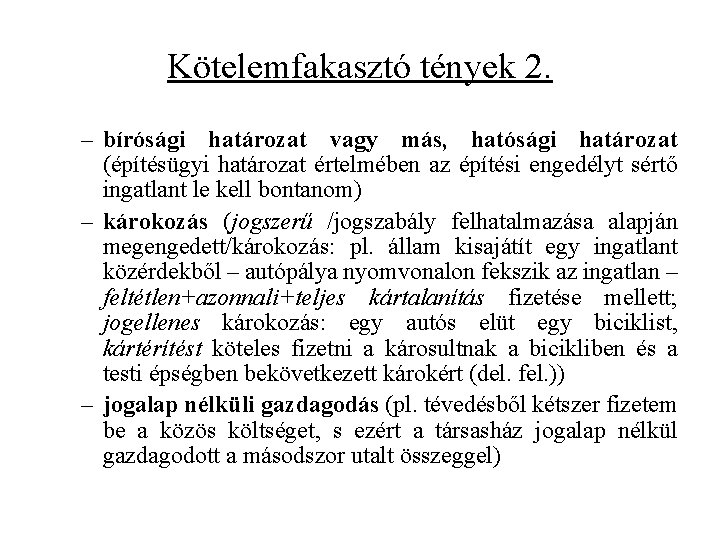 Kötelemfakasztó tények 2. – bírósági határozat vagy más, hatósági határozat (építésügyi határozat értelmében az