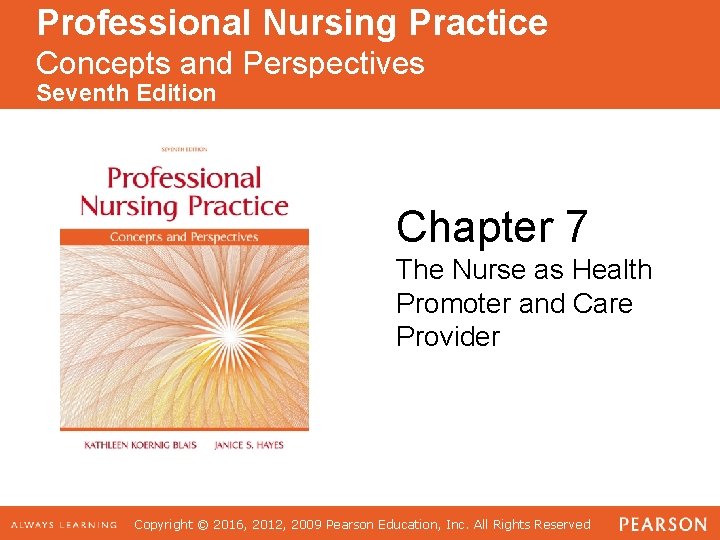 Professional Nursing Practice Concepts and Perspectives Seventh Edition Chapter 7 The Nurse as Health