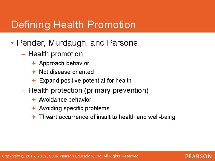 Defining Health Promotion • Pender, Murdaugh, and Parsons – Health promotion ª Approach behavior