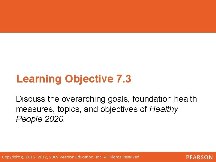 Learning Objective 7. 3 Discuss the overarching goals, foundation health measures, topics, and objectives