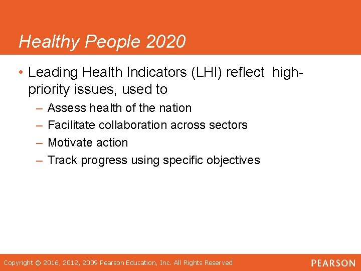 Healthy People 2020 • Leading Health Indicators (LHI) reflect highpriority issues, used to –