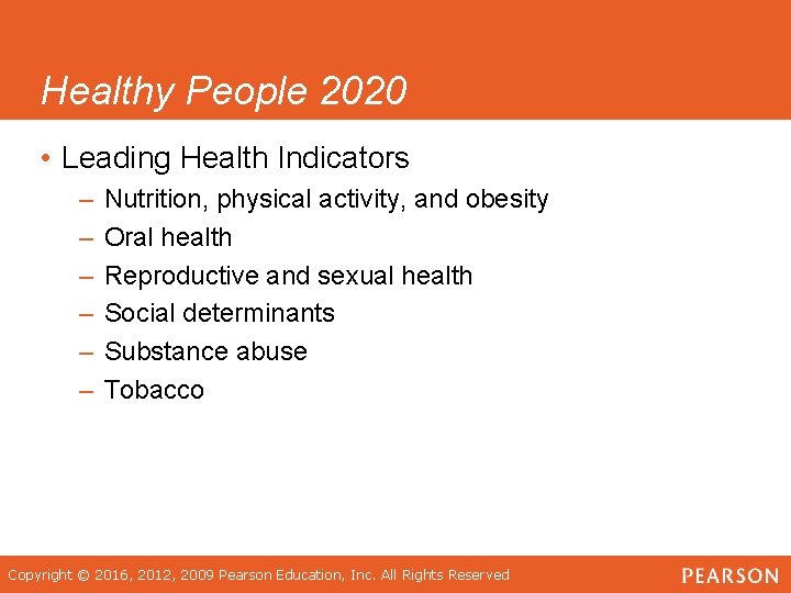 Healthy People 2020 • Leading Health Indicators – – – Nutrition, physical activity, and