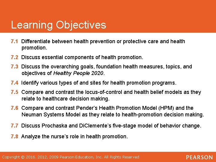 Learning Objectives 7. 1 Differentiate between health prevention or protective care and health promotion.