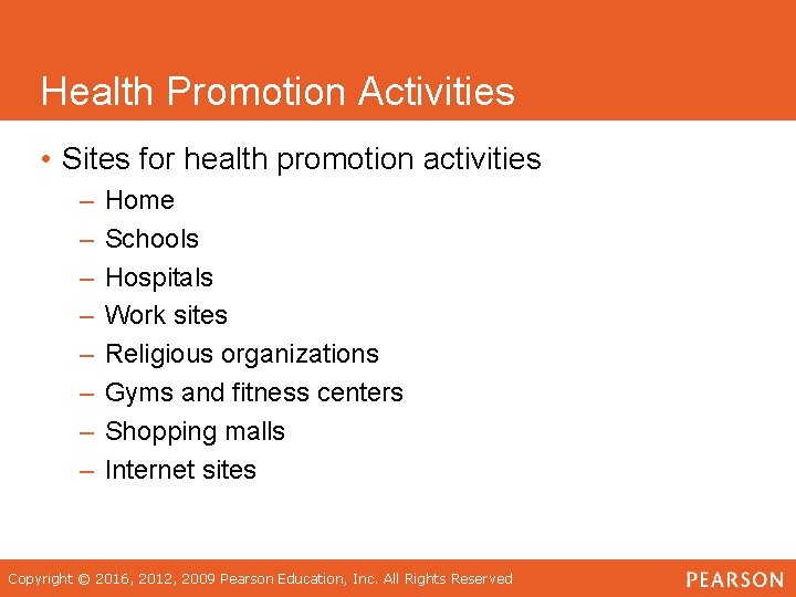 Health Promotion Activities • Sites for health promotion activities – – – – Home