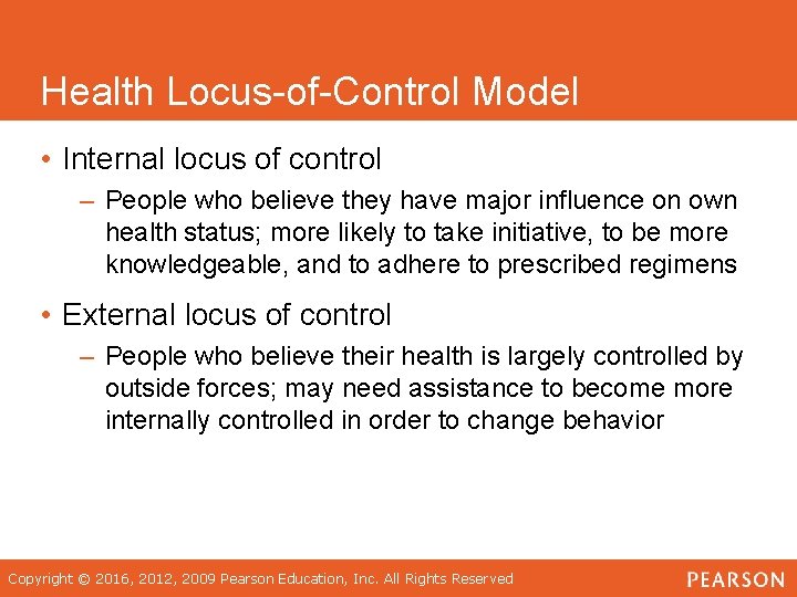 Health Locus-of-Control Model • Internal locus of control – People who believe they have