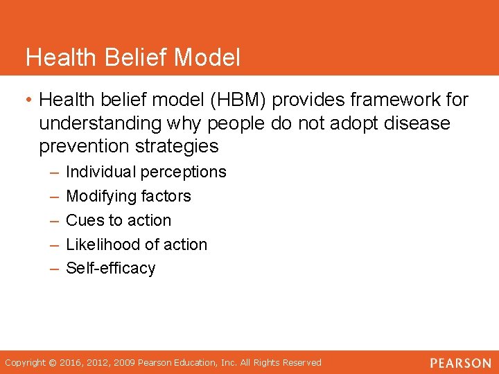 Health Belief Model • Health belief model (HBM) provides framework for understanding why people
