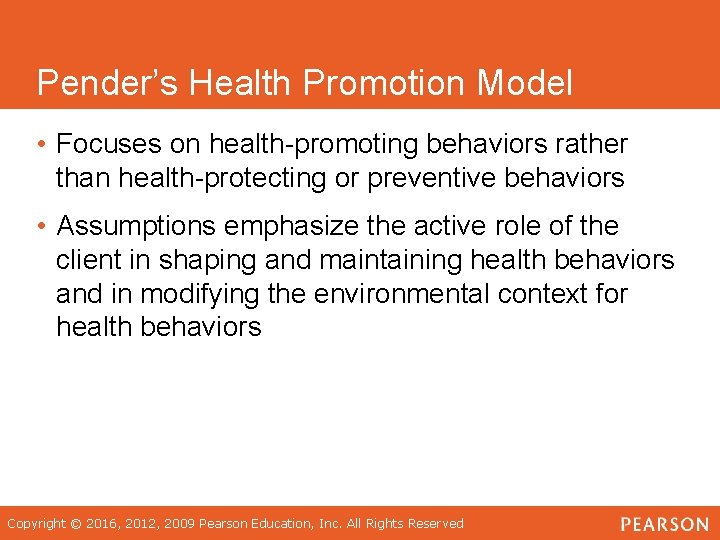 Pender’s Health Promotion Model • Focuses on health-promoting behaviors rather than health-protecting or preventive