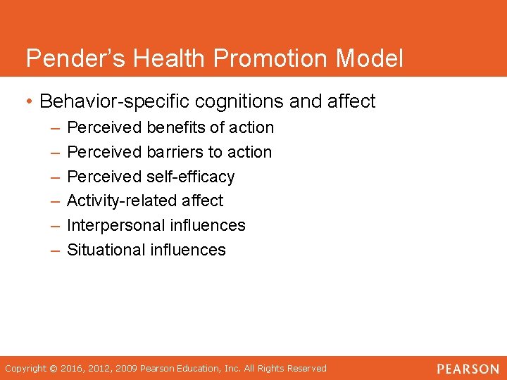 Pender’s Health Promotion Model • Behavior-specific cognitions and affect – – – Perceived benefits