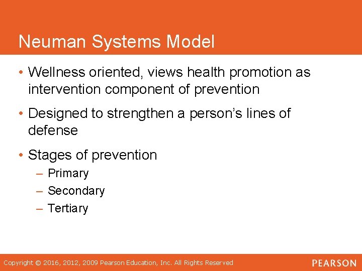 Neuman Systems Model • Wellness oriented, views health promotion as intervention component of prevention