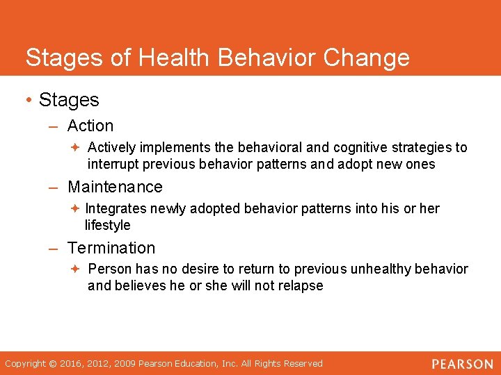 Stages of Health Behavior Change • Stages – Action ª Actively implements the behavioral