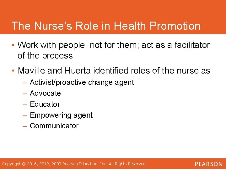 The Nurse’s Role in Health Promotion • Work with people, not for them; act