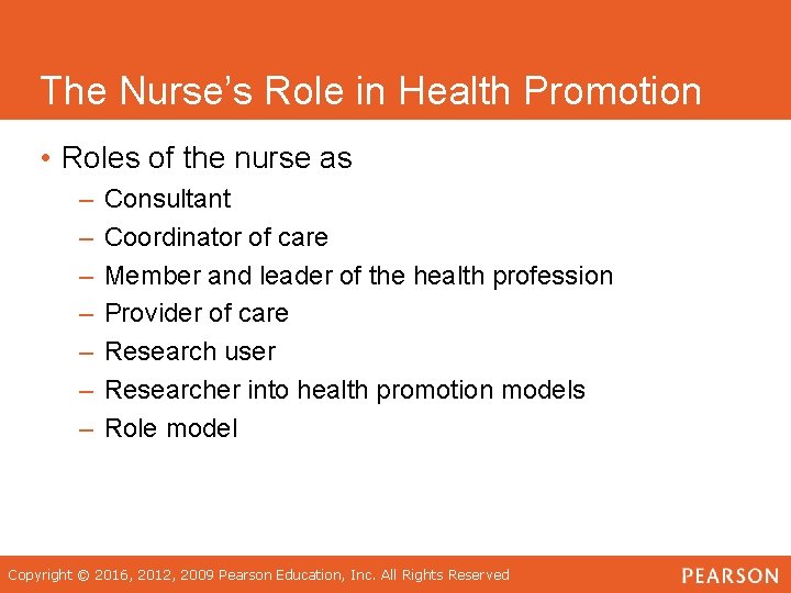The Nurse’s Role in Health Promotion • Roles of the nurse as – –