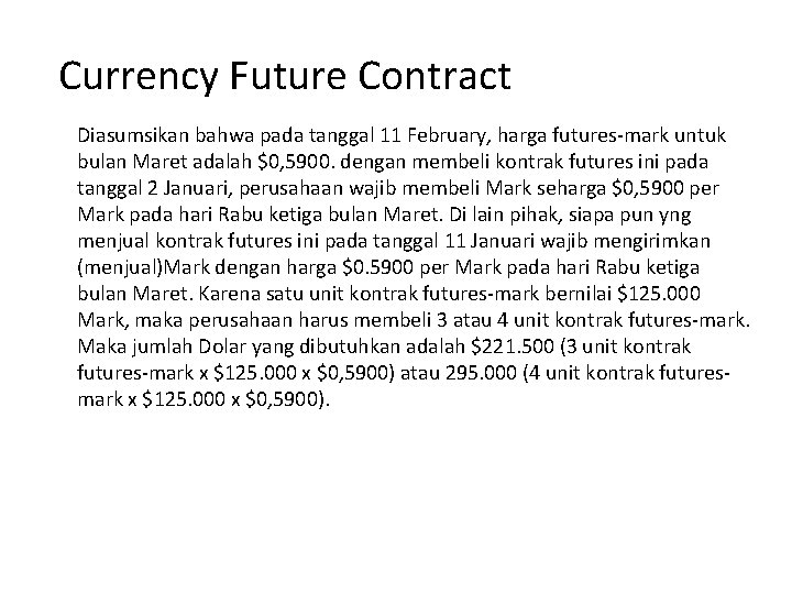  Currency Future Contract Diasumsikan bahwa pada tanggal 11 February, harga futures-mark untuk bulan