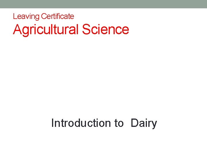 Leaving Certificate Agricultural Science Introduction to Dairy 