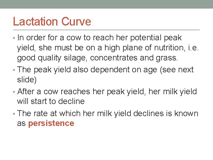 Lactation Curve • In order for a cow to reach her potential peak yield,