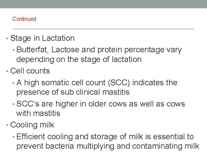 Continued • Stage in Lactation • Butterfat, Lactose and protein percentage vary depending on