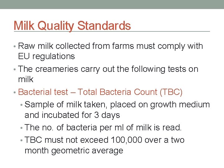 Milk Quality Standards • Raw milk collected from farms must comply with EU regulations