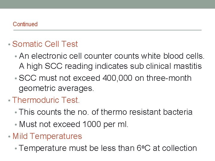 Continued • Somatic Cell Test • An electronic cell counter counts white blood cells.