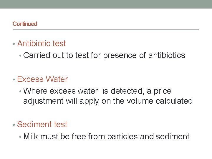 Continued • Antibiotic test • Carried out to test for presence of antibiotics •