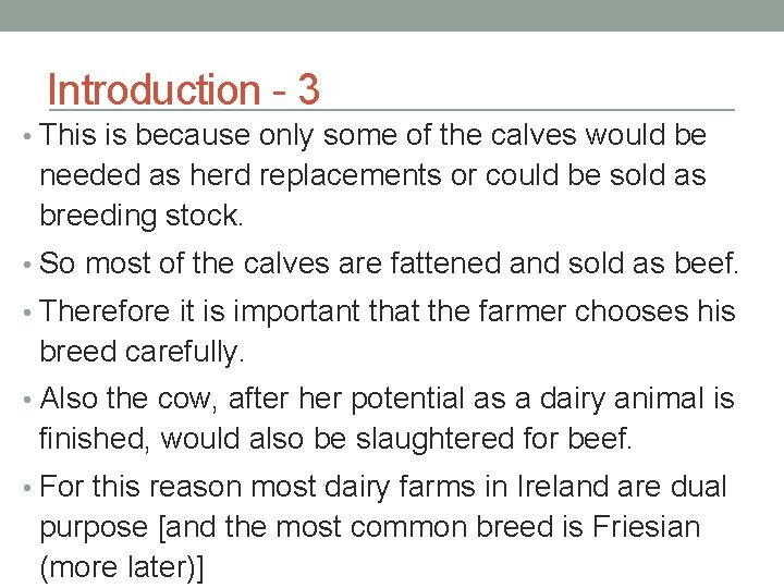 Introduction - 3 • This is because only some of the calves would be