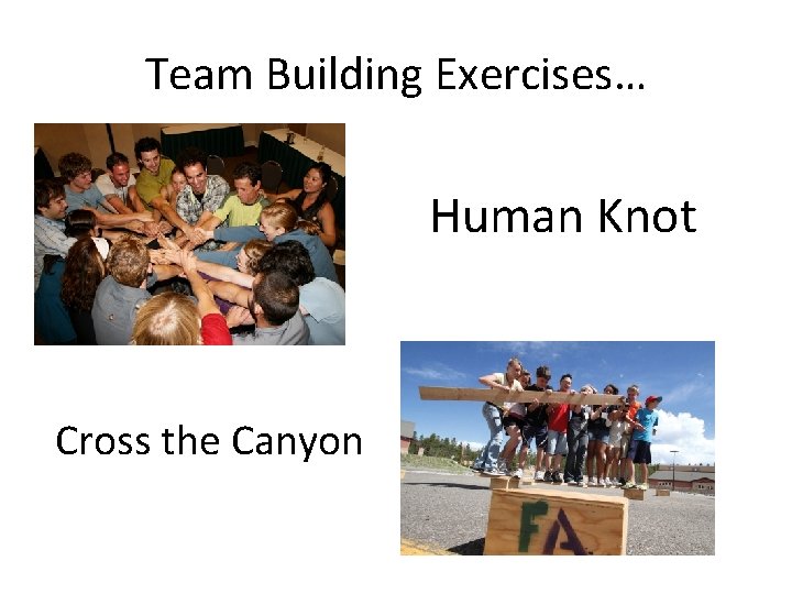 Team Building Exercises… Human Knot Cross the Canyon 