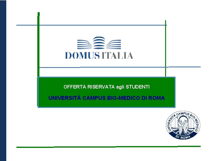 OFFERTA RISERVATA agli STUDENTI UNIVERSITÀ CAMPUS BIO-MEDICO DI ROMA 