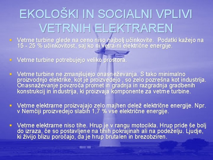 EKOLOŠKI IN SOCIALNI VPLIVI VETRNIH ELEKTRAREN § Vetrne turbine glede na ceno niso najbolj