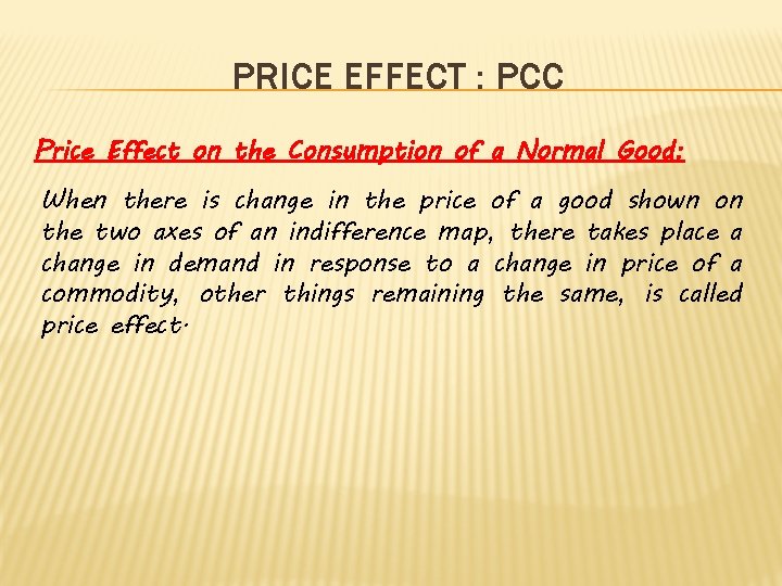 PRICE EFFECT : PCC Price Effect on the Consumption of a Normal Good: When