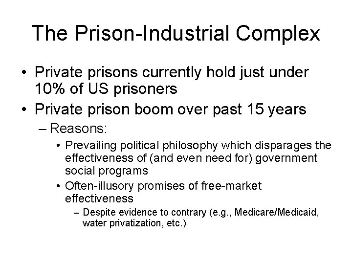 The Prison-Industrial Complex • Private prisons currently hold just under 10% of US prisoners