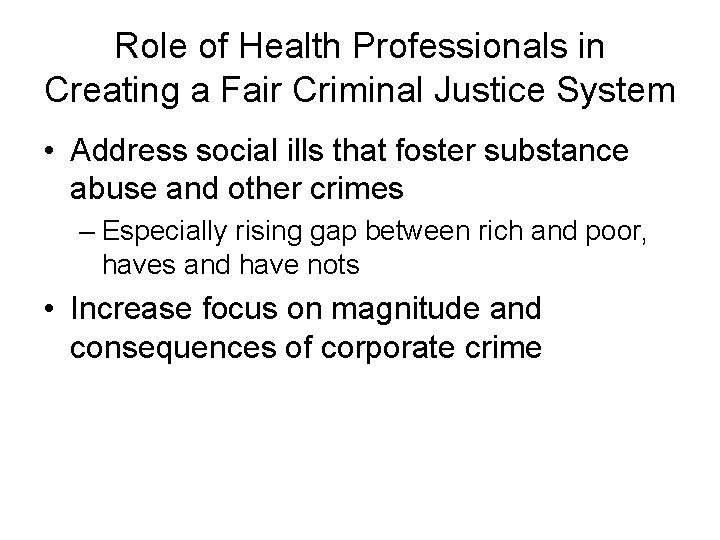 Role of Health Professionals in Creating a Fair Criminal Justice System • Address social