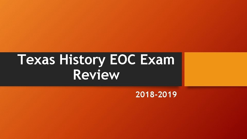 Texas History EOC Exam Review 2018 -2019 