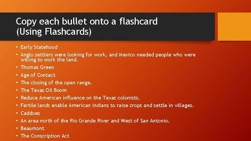 Copy each bullet onto a flashcard (Using Flashcards) • Early Statehood • Anglo settlers