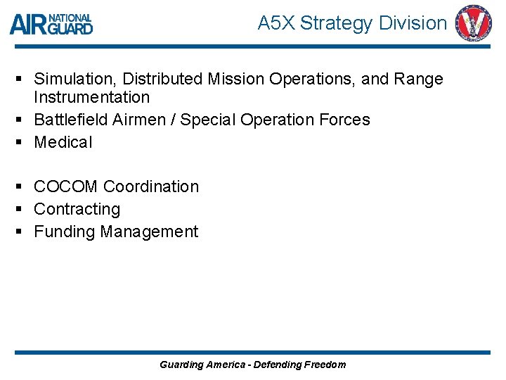 A 5 X Strategy Division § Simulation, Distributed Mission Operations, and Range Instrumentation §