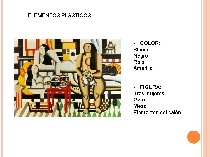 ELEMENTOS PLÁSTICOS • COLOR: Blanco Negro Rojo Amarillo • FIGURA: Tres mujeres Gato Mesa