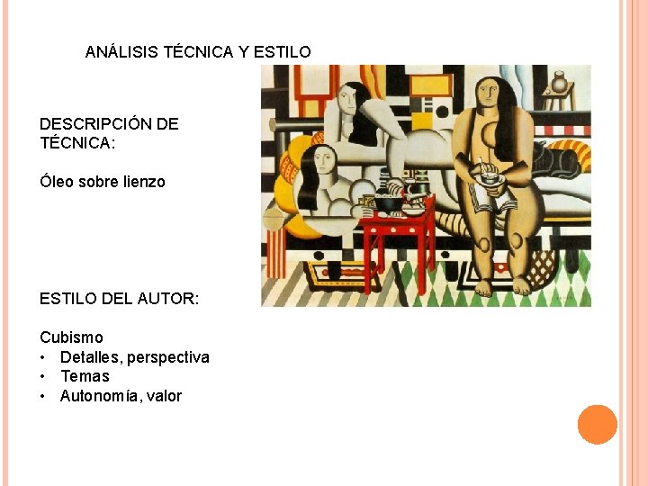 ANÁLISIS TÉCNICA Y ESTILO DESCRIPCIÓN DE TÉCNICA: Óleo sobre lienzo ESTILO DEL AUTOR: Cubismo