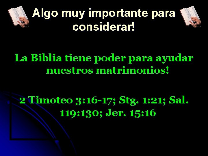 Algo muy importante para considerar! La Biblia tiene poder para ayudar nuestros matrimonios! 2