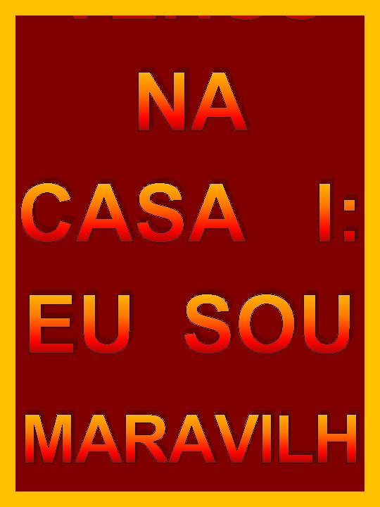 VÊNUS NA CASA I: EU SOU MARAVILH 