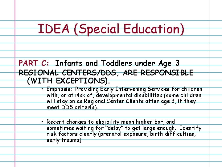 IDEA (Special Education) PART C: Infants and Toddlers under Age 3 REGIONAL CENTERS/DDS, ARE