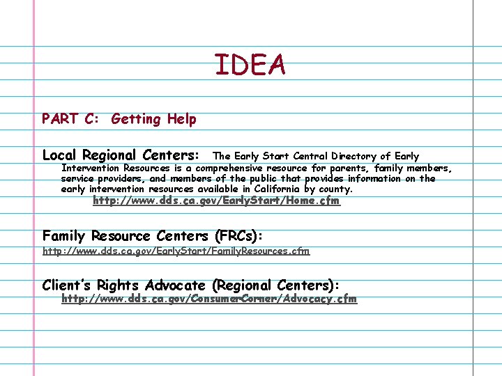 IDEA PART C: Getting Help Local Regional Centers: The Early Start Central Directory of