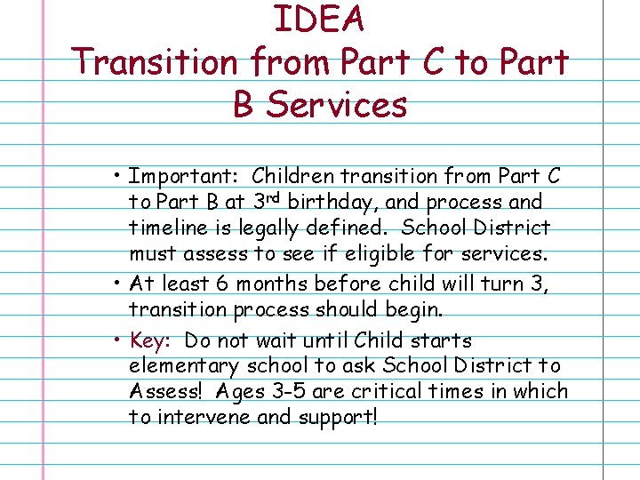 IDEA Transition from Part C to Part B Services • Important: Children transition from
