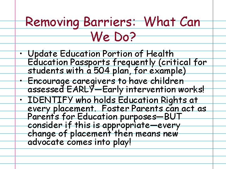 Removing Barriers: What Can We Do? • Update Education Portion of Health Education Passports