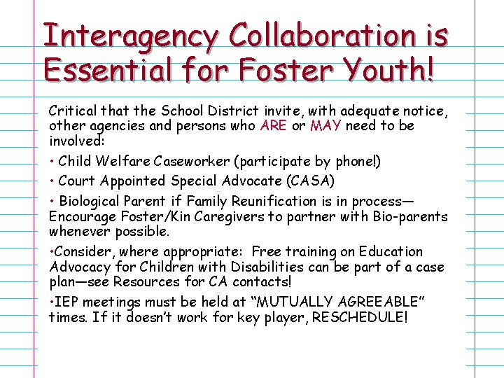 Interagency Collaboration is Essential for Foster Youth! Critical that the School District invite, with