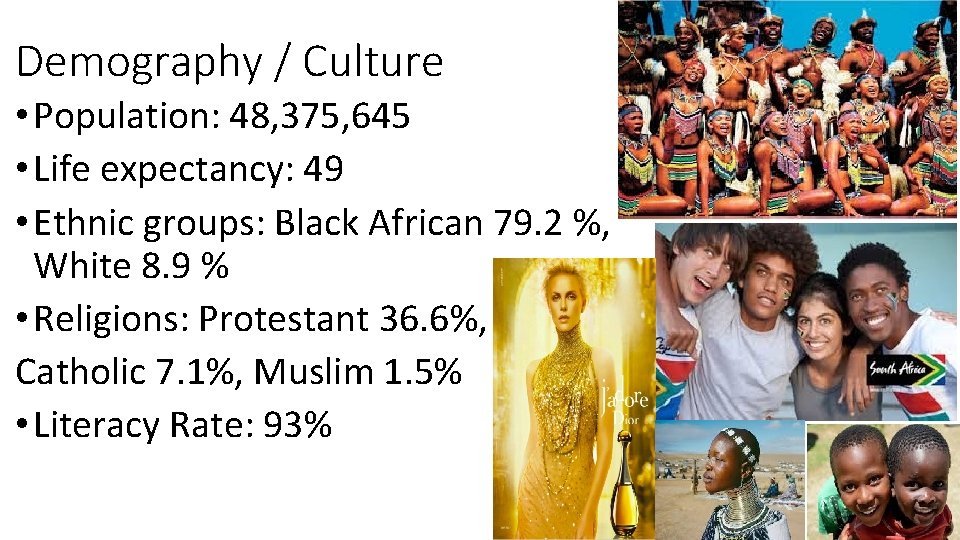 Demography / Culture • Population: 48, 375, 645 • Life expectancy: 49 • Ethnic