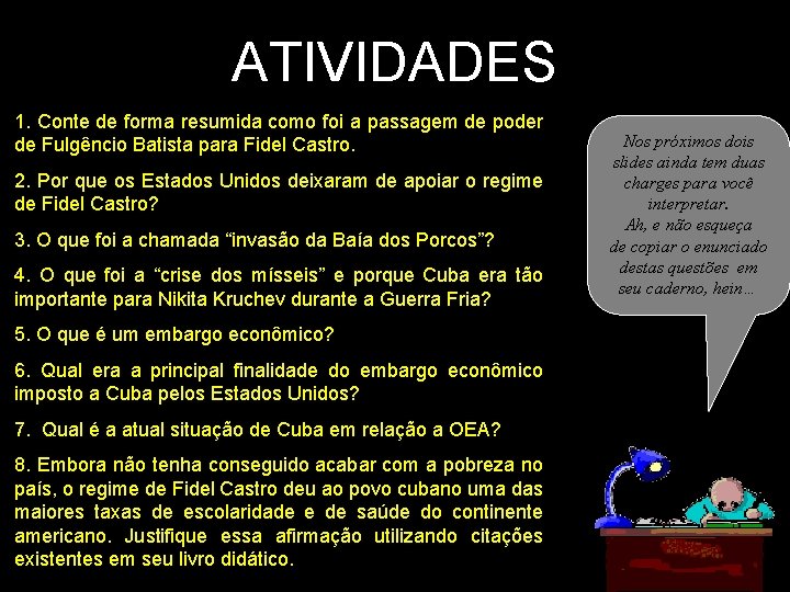 ATIVIDADES 1. Conte de forma resumida como foi a passagem de poder de Fulgêncio