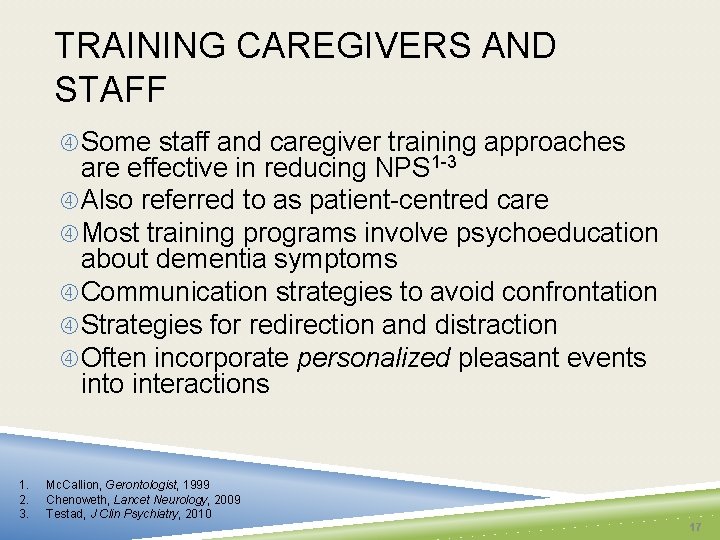 TRAINING CAREGIVERS AND STAFF Some staff and caregiver training approaches are effective in reducing
