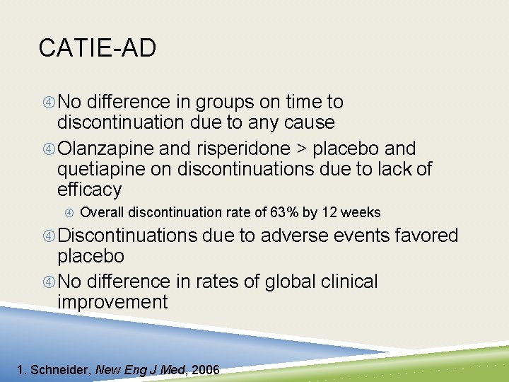 CATIE-AD No difference in groups on time to discontinuation due to any cause Olanzapine